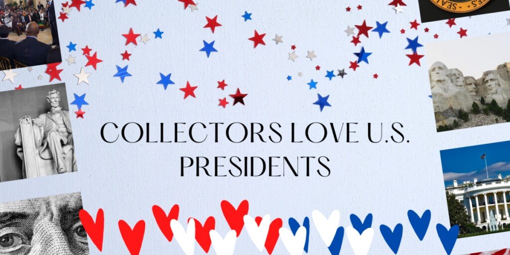Collectors Love U.S. Presidents