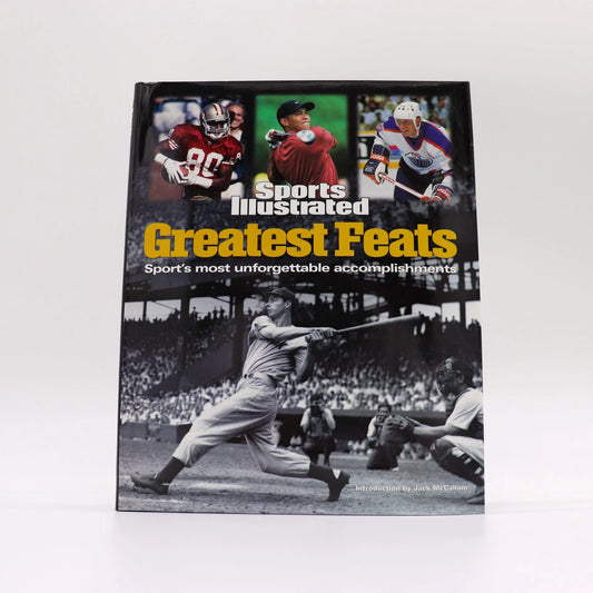 Sports Illustrated Greatest Feats: Sport’s Most Unforgettable Accomplishments